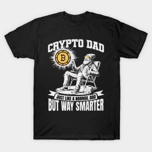 Crypto Dad Just Like A Normal Dad But Way Smarter Bitcoin Enthusiast T-Shirt